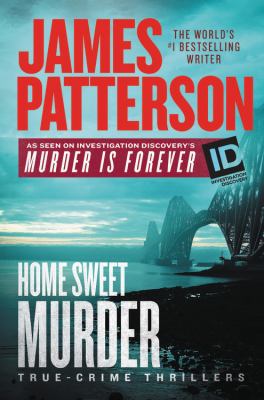Home sweet murder : true-crime thrillers 
