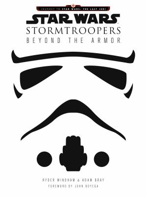 Star Wars stormtroopers : beyond the armor 