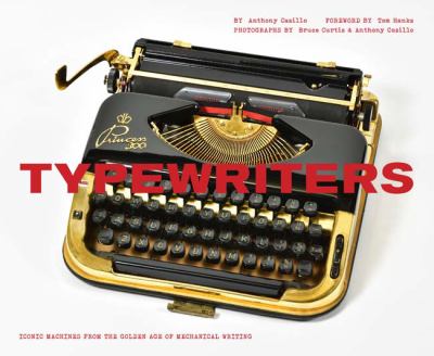 Typewriters : Iconic Machines from the Golden Age of Mechanical Writing 