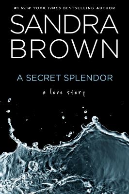 A secret splendor ; &, Above & beyond