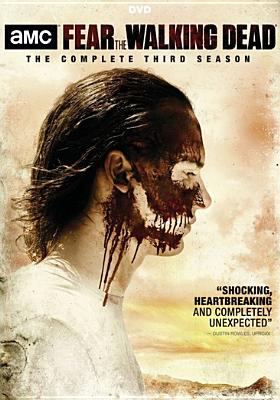 Fear the walking dead. The complete third season 