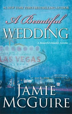 A beautiful wedding : a Beautiful Disaster novella 