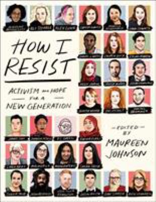 How I resist : activism and hope for a new generation 