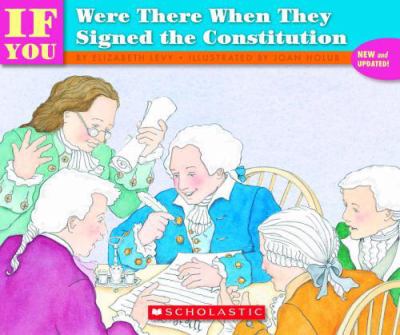 If you were there when they signed the Constitution 