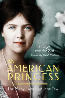 An American princess : the many lives of Allene Tew 