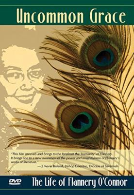 Uncommon grace : the life of Flannery O'Connor 