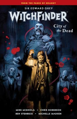 Sir Edward Grey, Witchfinder. Volume 4, City of the dead