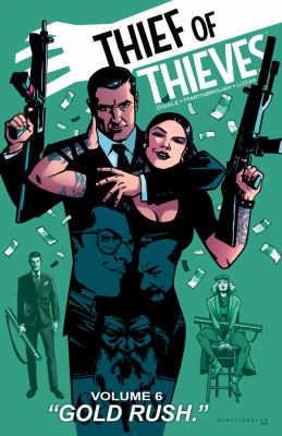 Thief of thieves, vol. 6 : gold rush. Issue 32-37