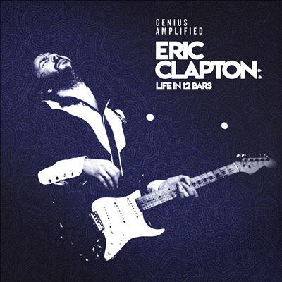 Eric Clapton : life in 12 bars.