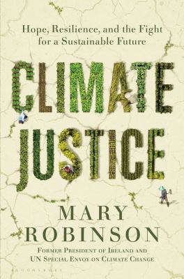 Climate justice : hope, resilience, and the fight for a sustainable future 