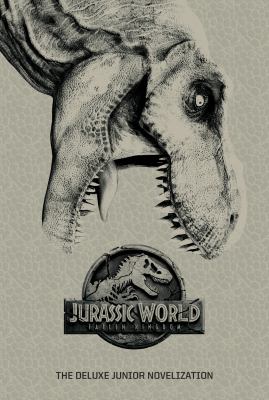 Jurassic World, fallen kingdom : the deluxe junior novelization 