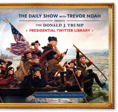 The Daily Show with Trevor Noah presents the Donald J. Trump presidential Twitter library 