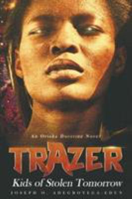Trazer : kids of stolen tomorrow 