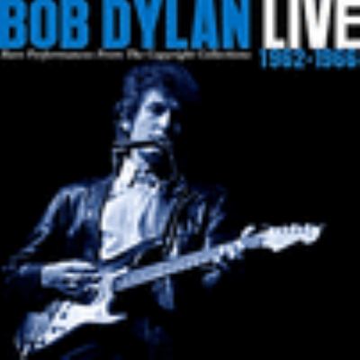 Bob Dylan : live 1962-1966 : rare performances from the copyright collections.