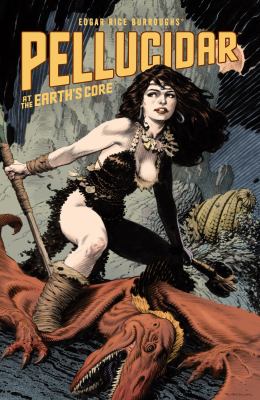 Pellucidar : at the earth's core