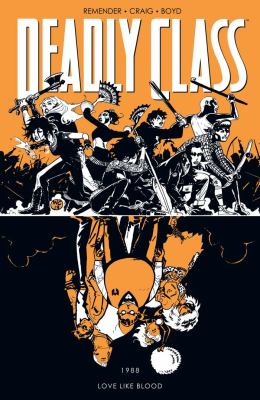 Deadly class vol. 7: love like blood. Volume 7, issue 32-35