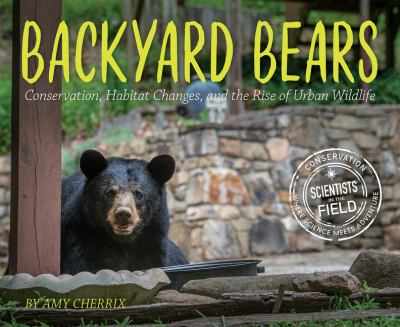 Backyard bears : conservation, habitat changes, and the rise of urban wildlife 