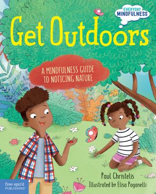 Get outdoors : a mindfulness guide to noticing nature 