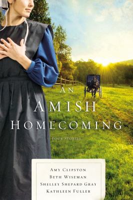 An Amish homecoming : four Amish stories 