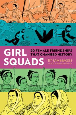 Girl squads : 20 female friendships that changed history 
