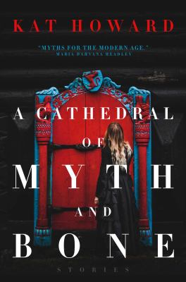 A cathedral of myth and bone : stories 