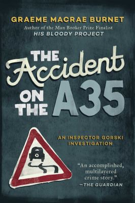 The accident on the A35 : an Inspector Gorski investigation 