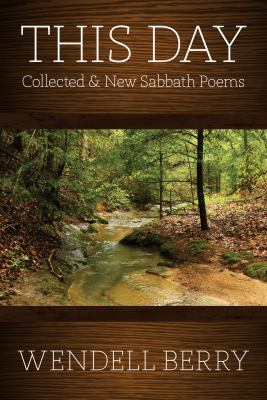This day : Sabbath poems collected and new, 1979-2013 