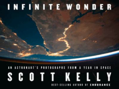 Infinite wonder : an astronaut's photographs from a year in space 
