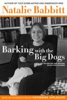 Barking with the big dogs : on writing and reading books for children 