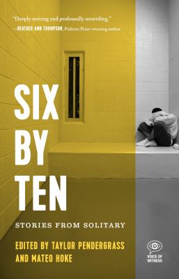 Six by ten : stories from solitary 
