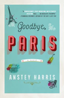 Goodbye, Paris : a novel 