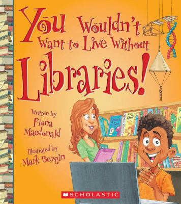 You wouldn't want to live without libraries! 