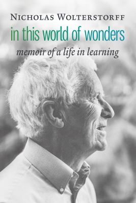 In this world of wonders : memoir of a life in learning 