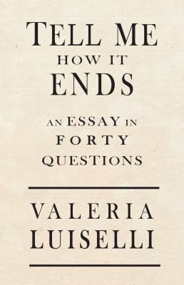 Tell me how it ends [GRPL Book Club] : an essay in forty questions 