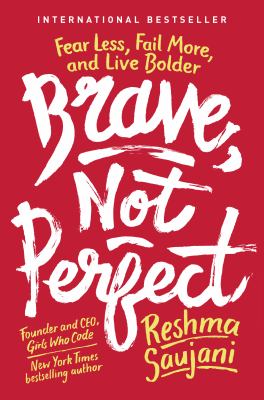 Brave, not perfect : fear less, fail more, and live bolder 