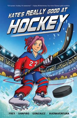 Kate's really good at hockey.