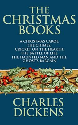 The Christmas books of Charles Dickens