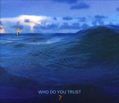 Who do you trust? 