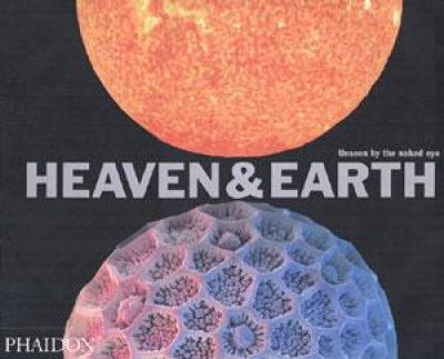 Heaven & earth : unseen by the naked eye 