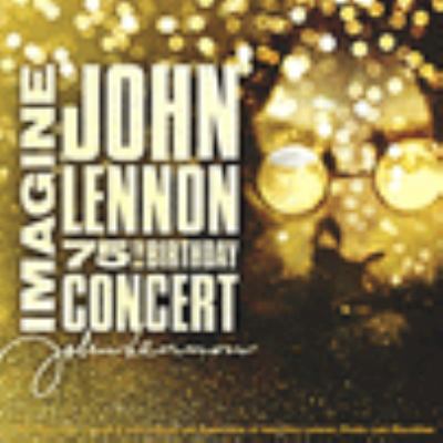 Imagine : John Lennon 75th birthday concert 