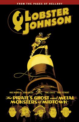 Lobster Johnson. Volume 5, issue 1-3, The pirate's ghost and metal monsters of Midtown