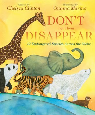 Don't let them disappear : 12 endangered species across the globe 