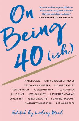 On being 40(ish) 