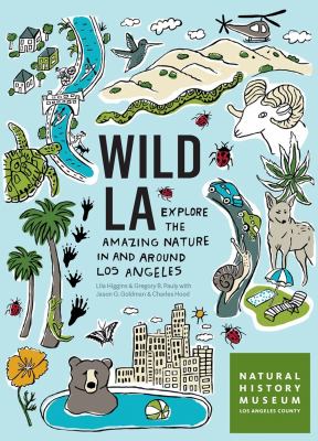Wild LA : explore the amazing nature in and around Los Angeles 
