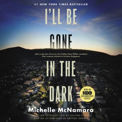 I'll be gone in the dark : one woman's obsessive search for the Golden State killer