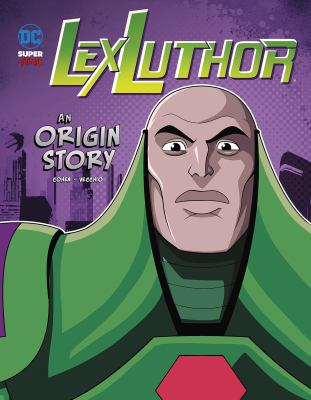 Lex Luthor : an origin story 