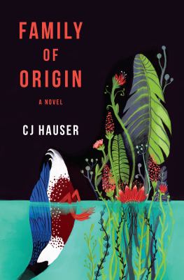 Family of origin : a novel 