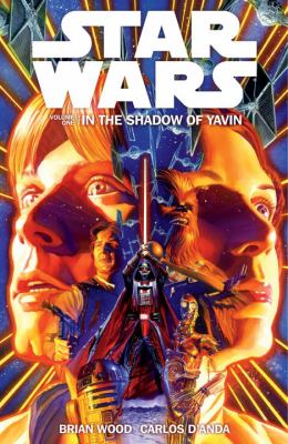 Star Wars. Volume one In the shadow of Yavin 