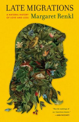 Late migrations : a natural history of love and loss 