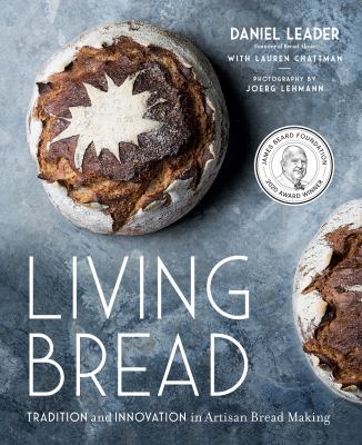 Living bread : tradition and innovation in artisan bread making 